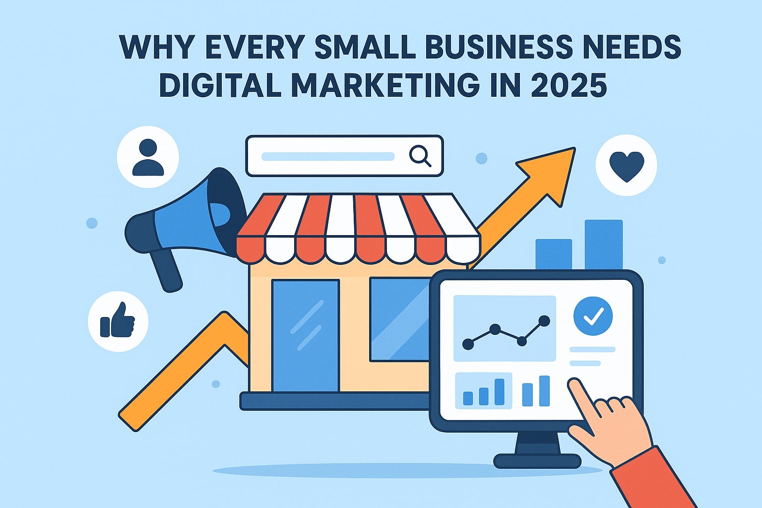 Why Every Small Business Needs Digital Marketing in 2025